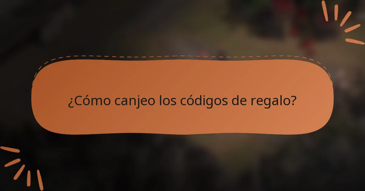 ¿Cómo canjeo los códigos de regalo?