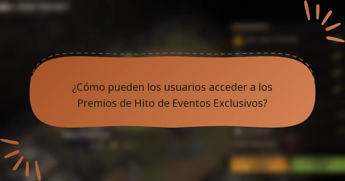 ¿Cómo pueden los usuarios acceder a los Premios de Hito de Eventos Exclusivos?