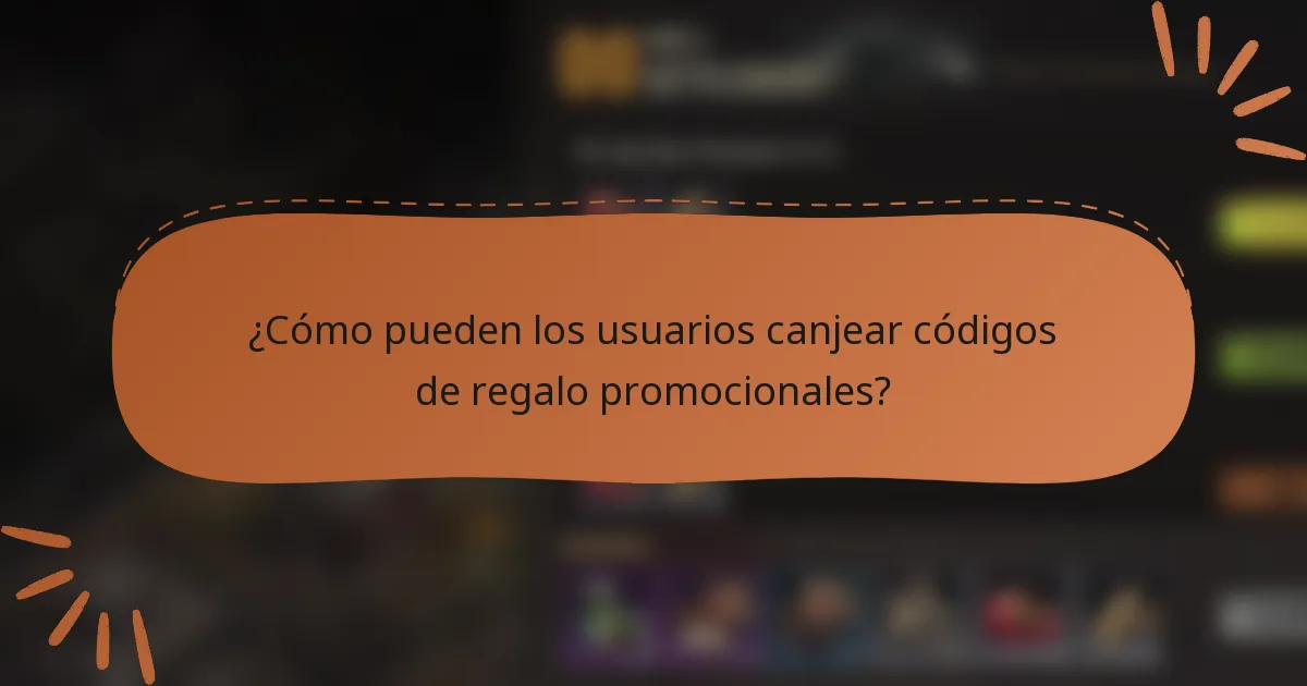 ¿Cómo pueden los usuarios canjear códigos de regalo promocionales?