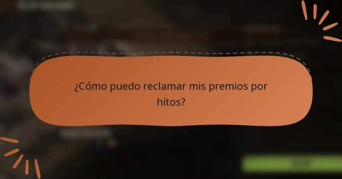¿Cómo puedo reclamar mis premios por hitos?