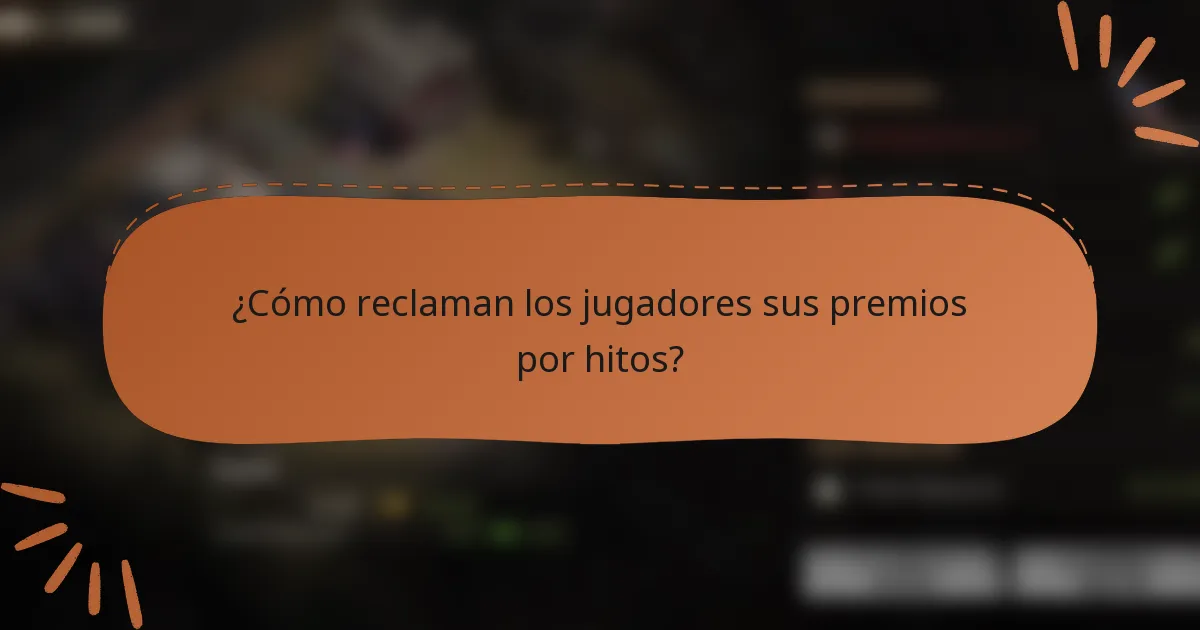 ¿Cómo reclaman los jugadores sus premios por hitos?