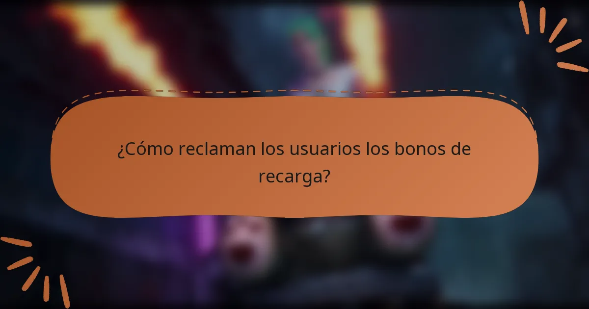 ¿Cómo reclaman los usuarios los bonos de recarga?