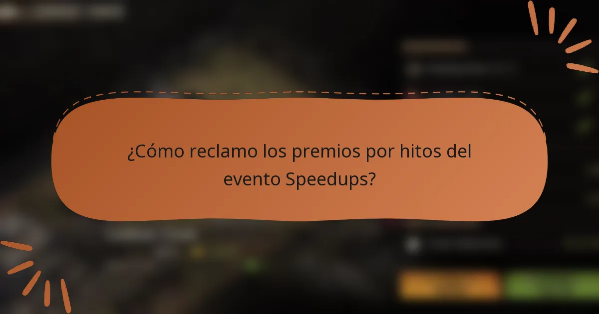 ¿Cómo reclamo los premios por hitos del evento Speedups?