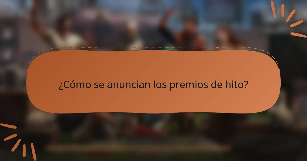 ¿Cómo se anuncian los premios de hito?
