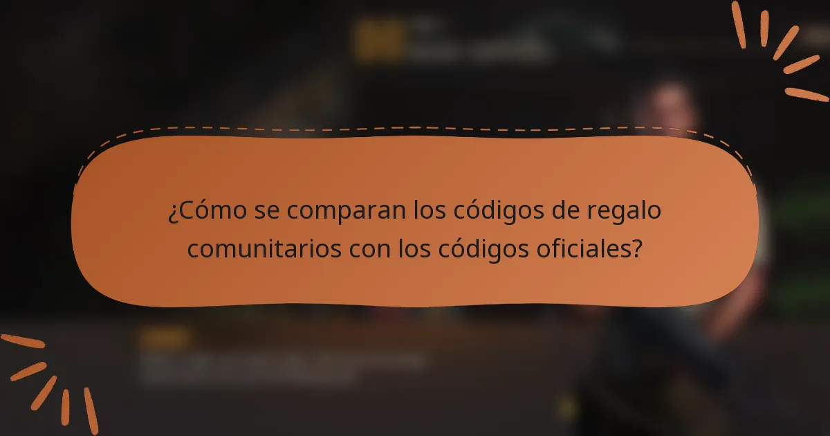 ¿Cómo se comparan los códigos de regalo comunitarios con los códigos oficiales?