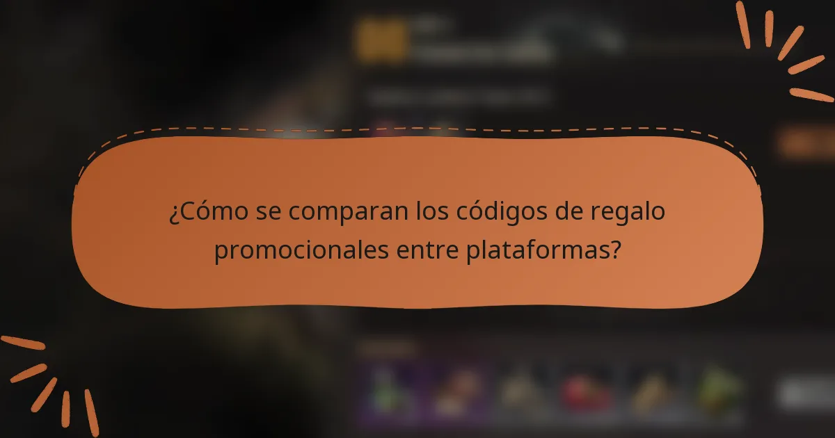 ¿Cómo se comparan los códigos de regalo promocionales entre plataformas?