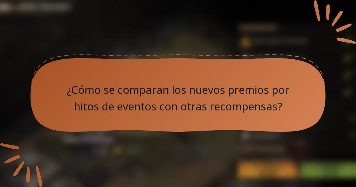 ¿Cómo se comparan los nuevos premios por hitos de eventos con otras recompensas?