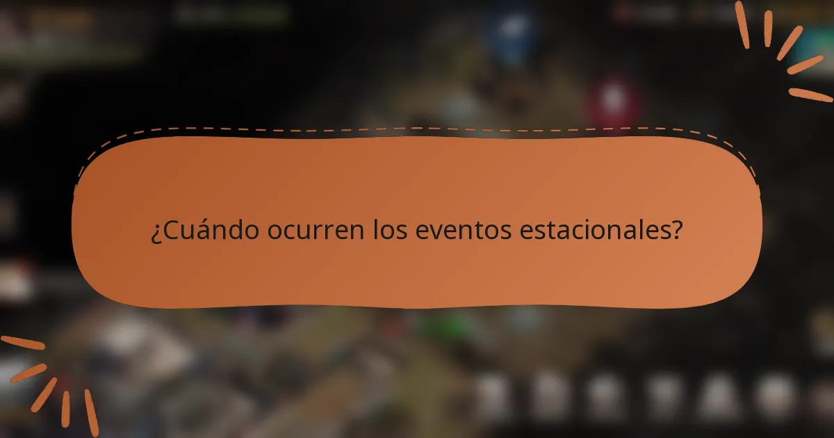 ¿Cuándo ocurren los eventos estacionales?