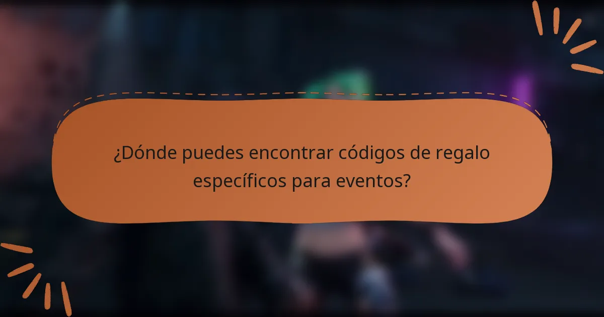 ¿Dónde puedes encontrar códigos de regalo específicos para eventos?
