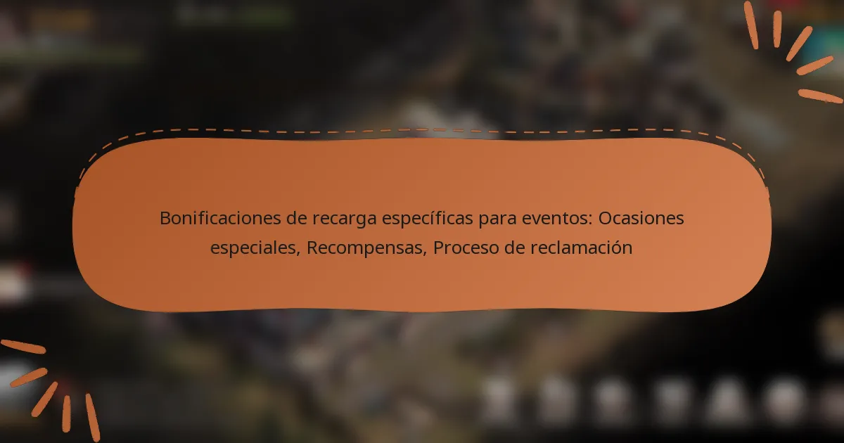 featured-image-bonificaciones-de-recarga-especificas-para-eventos-ocasiones-especiales-recompensas-proceso-de-reclamacion
