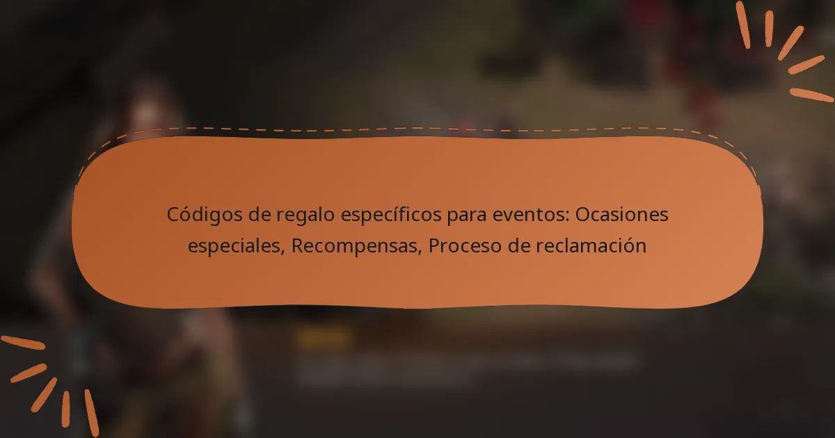 featured-image-codigos-de-regalo-especificos-para-eventos-ocasiones-especiales-recompensas-proceso-de-reclamacion