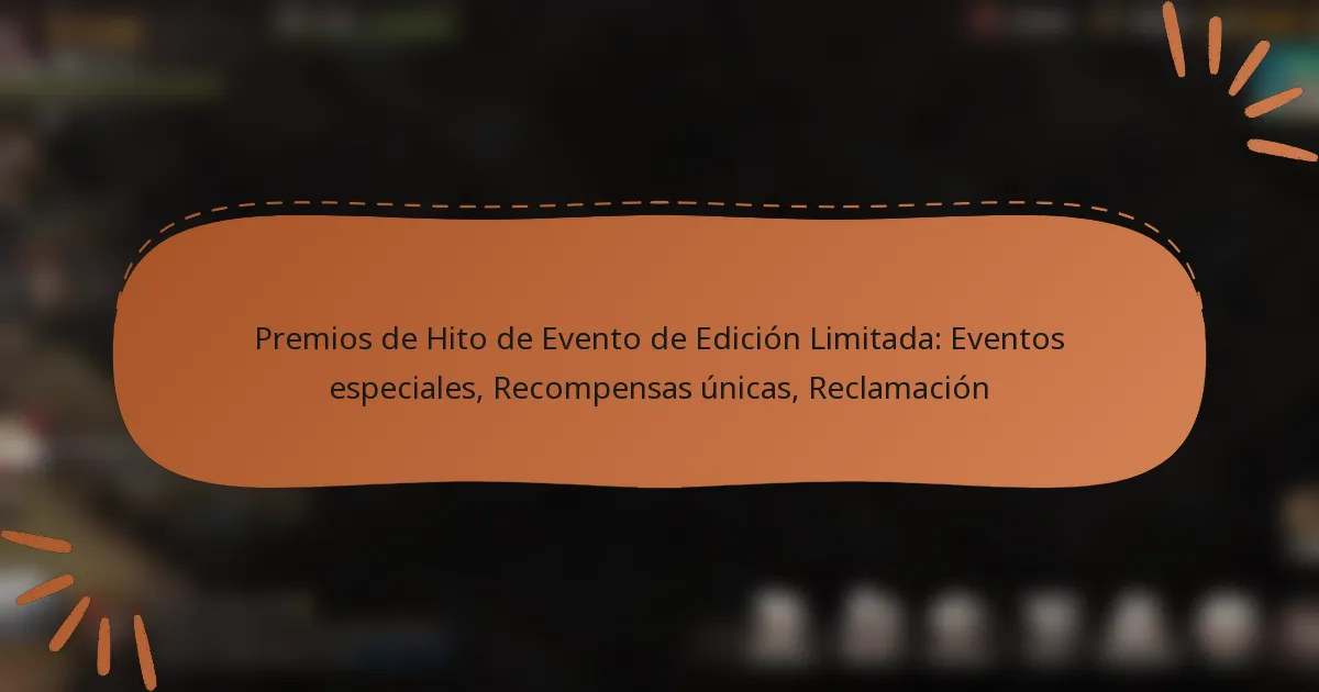 featured-image-premios-de-hito-de-evento-de-edicion-limitada-eventos-especiales-recompensas-unicas-reclamacion