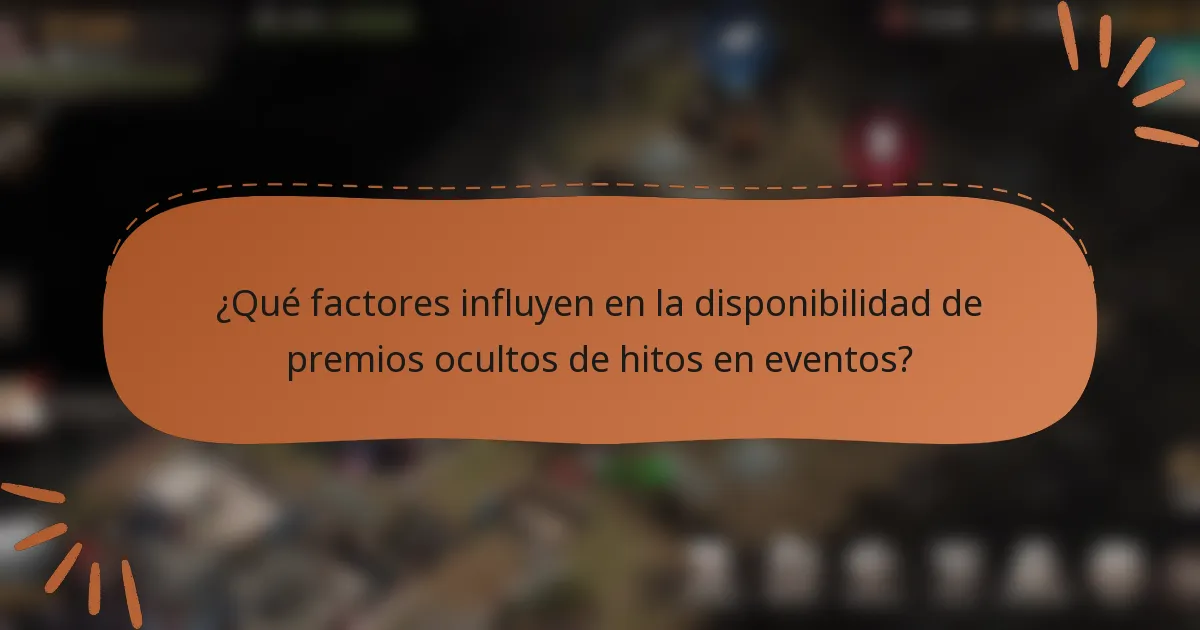 ¿Qué factores influyen en la disponibilidad de premios ocultos de hitos en eventos?
