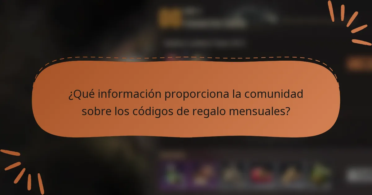 ¿Qué información proporciona la comunidad sobre los códigos de regalo mensuales?