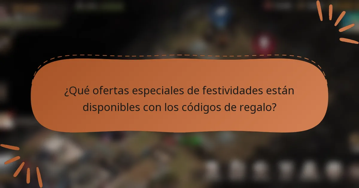 ¿Qué ofertas especiales de festividades están disponibles con los códigos de regalo?
