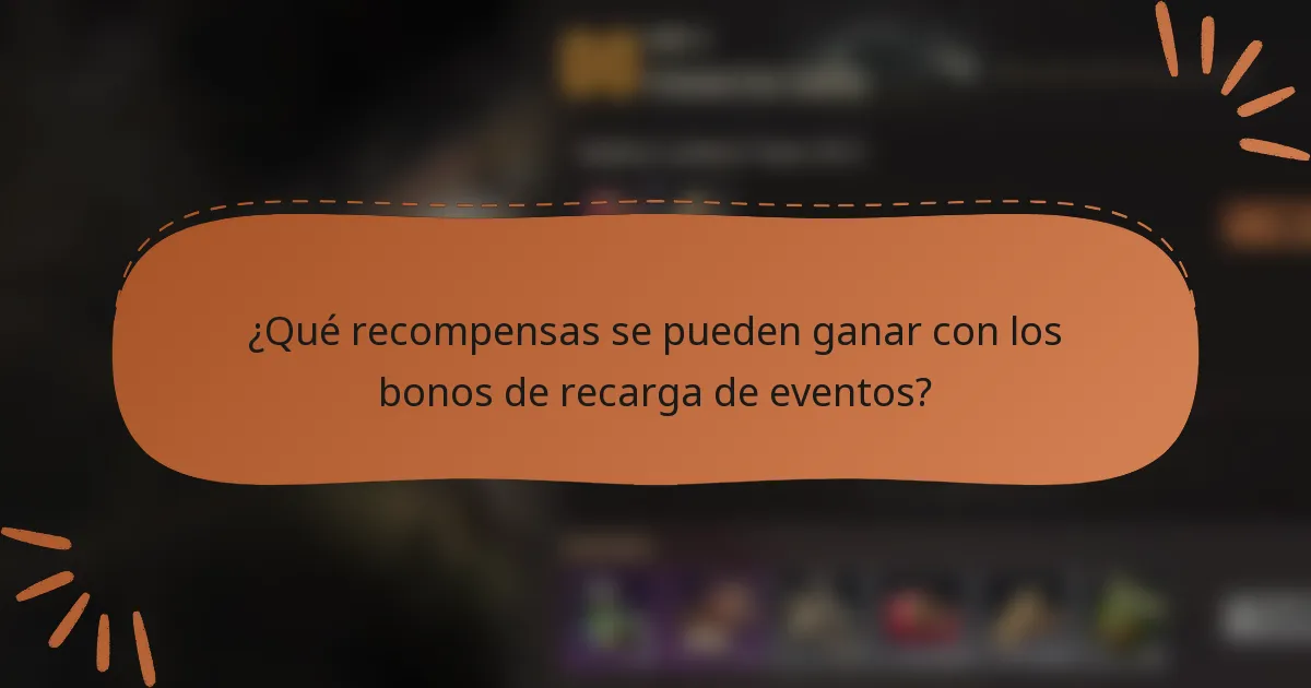 ¿Qué recompensas se pueden ganar con los bonos de recarga de eventos?