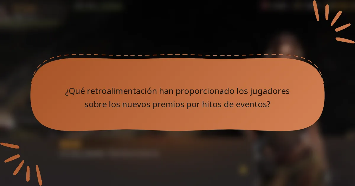 ¿Qué retroalimentación han proporcionado los jugadores sobre los nuevos premios por hitos de eventos?